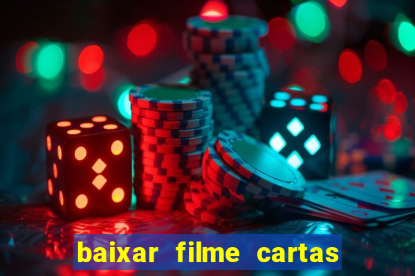 baixar filme cartas para deus dublado